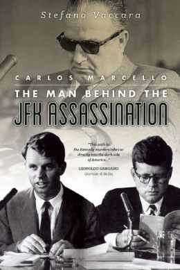 La copertina del libro di Stefano Vaccara "Carlos Marcello: the Man Behind the JFK Assassination" Enigma Books 2013